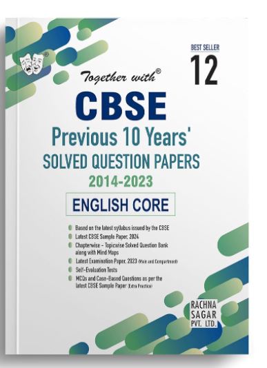 Together with CBSE Class 12 English Core Previous 10 Years' Solved Papers for 2024 Exam 